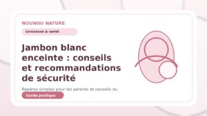 Jambon blanc enceinte : conseils et recommandations de sécurité