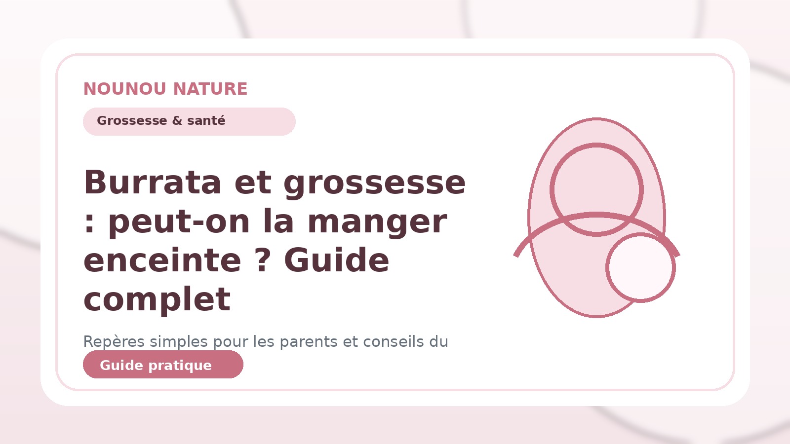 Burrata et grossesse : peut-on la manger enceinte ? Guide complet